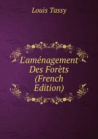 L'am?nagement Des For?ts (French Edition)