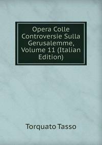 Opera Colle Controversie Sulla Gerusalemme, Volume 11 (Italian Edition)