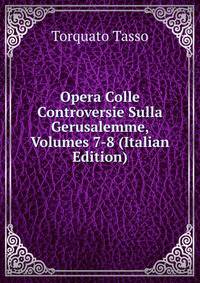 Opera Colle Controversie Sulla Gerusalemme, Volumes 7-8 (Italian Edition)