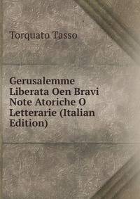 Gerusalemme Liberata Oen Bravi Note Atoriche O Letterarie (Italian Edition)