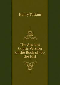 The Ancient Coptic Version of the Book of Job the Just