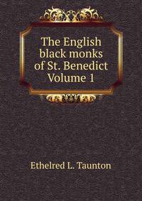 The English black monks of St. Benedict Volume 1