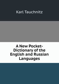 A New Pocket-Dictionary of the English and Russian Languages