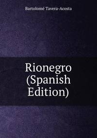 Rionegro (Spanish Edition)
