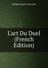 L'art Du Duel (French Edition)