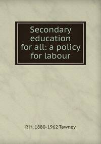 Secondary education for all: a policy for labour