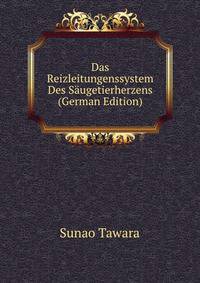 Das Reizleitungenssystem Des Saugetierherzens (German Edition)