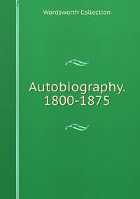 Autobiography. 1800-1875