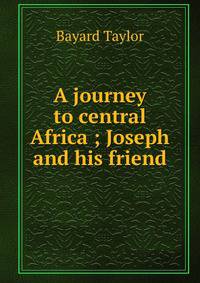 A journey to central Africa ; Joseph and his friend