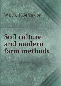 Soil culture and modern farm methods