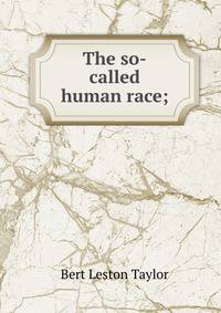 The so-called human race;