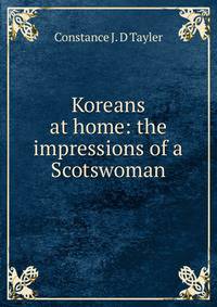Koreans at home: the impressions of a Scotswoman