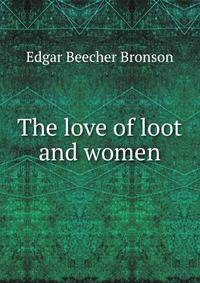 The love of loot and women