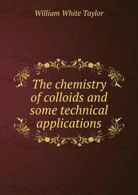 The chemistry of colloids and some technical applications
