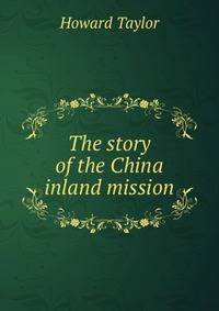 The story of the China inland mission