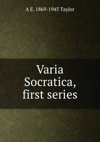 Varia Socratica, first series