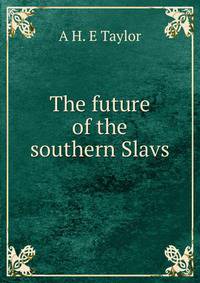 The future of the southern Slavs
