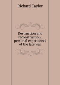 Destruction and reconstruction: personal experiences of the late war