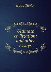Ultimate civilization: and other essays