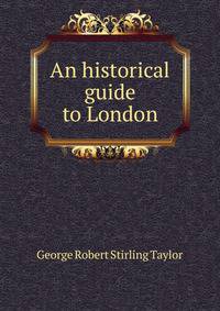 An historical guide to London
