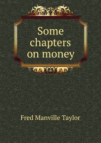 Some chapters on money