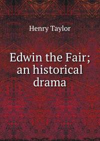Edwin the Fair; an historical drama
