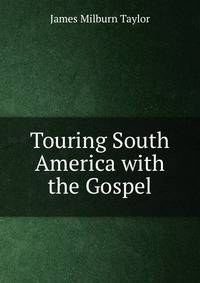 Touring South America with the Gospel