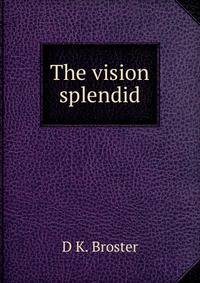 The vision splendid