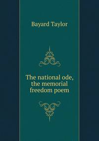 The national ode, the memorial freedom poem