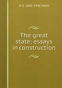The great state; essays in construction