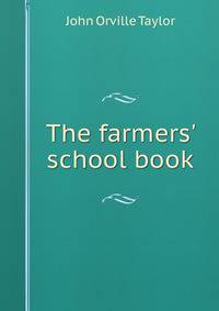 The farmers' school book