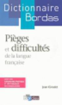 Bordas Dictionnaire : Pieges et difficultes de la langue francaise (Grand)