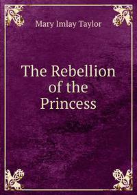 The Rebellion of the Princess