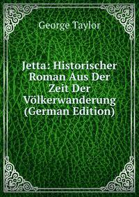Jetta: Historischer Roman Aus Der Zeit Der Volkerwanderung (German Edition)