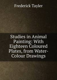 Studies in Animal Painting: With Eighteen Coloured Plates, from Water-Colour Drawings