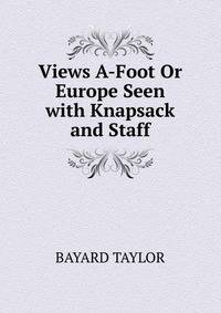 Views A-Foot Or Europe Seen with Knapsack and Staff