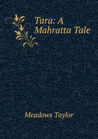 Tara: A Mahratta Tale