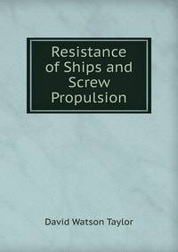 Resistance of Ships and Screw Propulsion