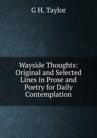 Wayside Thoughts: Original and Selected Lines in Prose and Poetry for Daily Contemplation