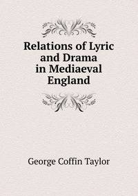 Relations of Lyric and Drama in Mediaeval England