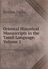 Oriental Historical Manuscripts in the Tamil Language, Volume 1