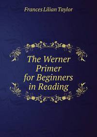 The Werner Primer for Beginners in Reading