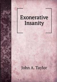Exonerative Insanity
