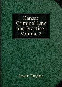 Kansas Criminal Law and Practice, Volume 2