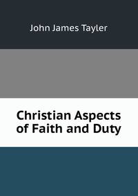 Christian Aspects of Faith and Duty