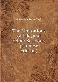 The Limitations of Life, and Other Sermons (Chinese Edition)