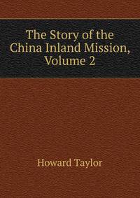 The Story of the China Inland Mission, Volume 2