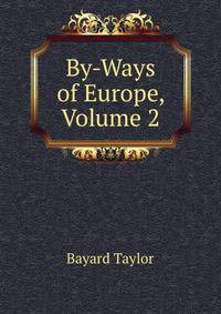 By-Ways of Europe, Volume 2