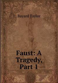 Faust: A Tragedy, Part 1