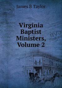 Virginia Baptist Ministers, Volume 2
